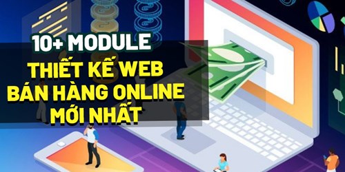 10 + Module Thiết Kế Web Bán Hàng Chuẩn Mới Nhất 2020